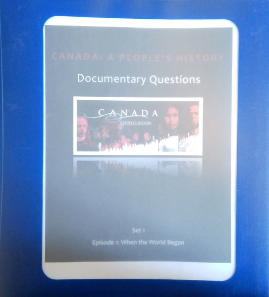 Canada: A People's History - Answers To Documentary Questions