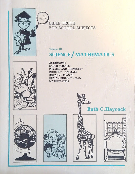 Bible Truth For School Subjects: Science/Mathematics