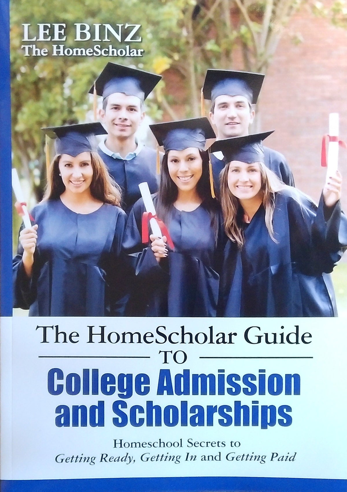 The HomeScholar Guide To College Admission & Scholarships