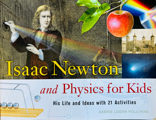 Isaac Newton And Physics For Kids